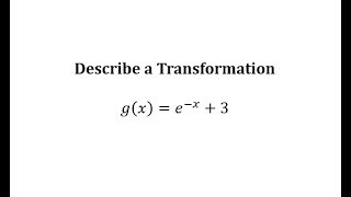 Describe An Exponential Function Transformation Y E X 3 Youtube