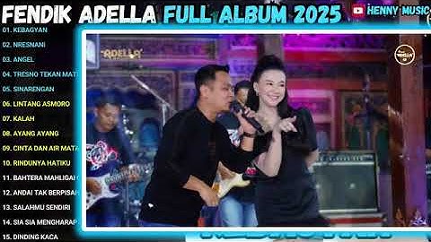 FENDIK ADELLA FULL ALBUM 2025 - ANGEL - LINTANG ASMORO - CINTA DAN AIR MATA - BAHTERA MAHLIGAI CINTA
