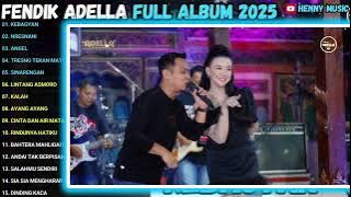 FENDIK ADELLA FULL ALBUM 2025 - ANGEL - LINTANG ASMORO - CINTA DAN AIR MATA - BAHTERA MAHLIGAI CINTA