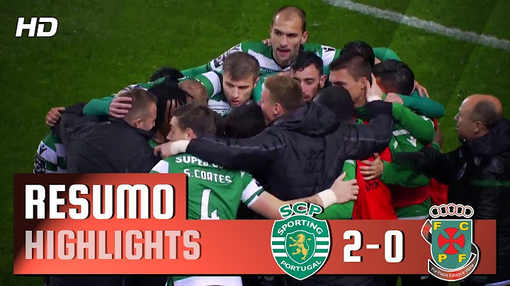 Resumo: Sporting 2-0 Paços Ferreira (Liga 29ªJ)
