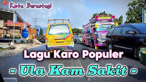 Lagu Karo Populer "Ula Kam Sakit " || Suasana Berkendara Keliling di Kota Berastagi Tanah Karo