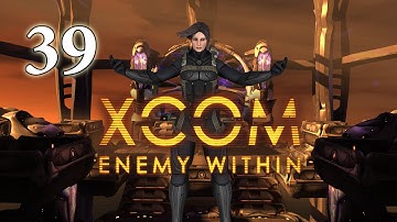 XCOM: Enemy Within - Part 39 [XCOM Base Defense]. Difficulty: Impossible.