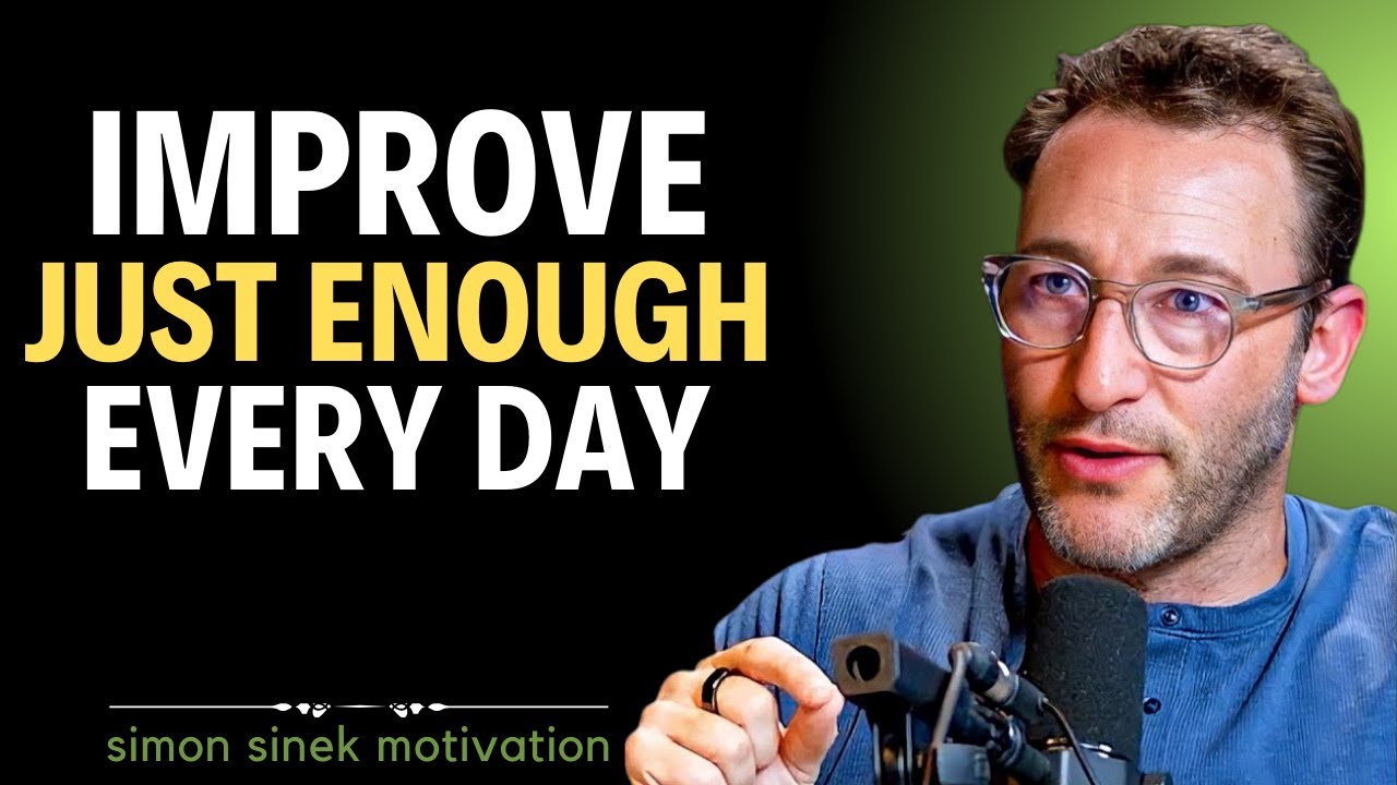 Улучшайте себя ровно настолько, насколько это необходимо каждый день | Саймон Синек о ежедневном ...