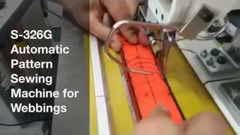 S-326G (Pattern Programmable Webbing Sewing Machine）