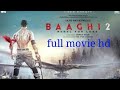 Baaghi2 full movie in hd 1080 in hindi Mp3