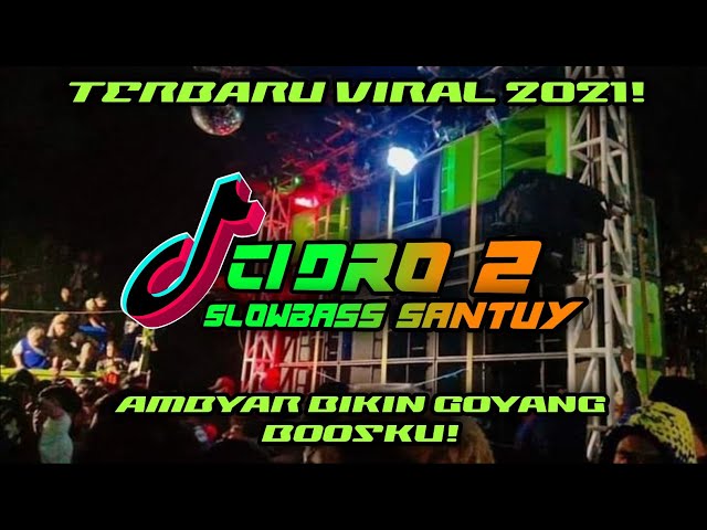 DJ TERBARU 2021 VIRAL‼️• CIDRO 2 • SLOWBASS SANTUY • BY 69 PROJECT • AMBYAR BIKIN GOYANG BOOSKU !! class=