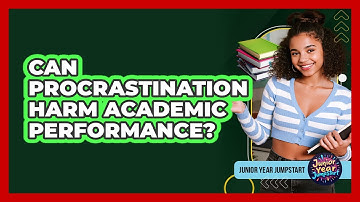Can Procrastination Harm Academic Performance?