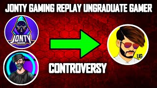 Pahadi & Jonty GAMING Replay Ungraduate Gamer 😤 || jonty gaming vs undraduate gamer bigh controversy