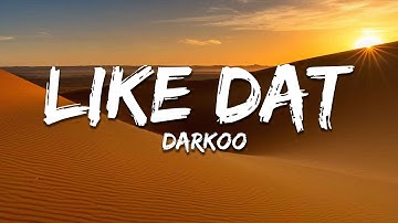 Darkoo - Like Dat (Lyrics)