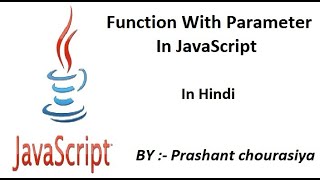 Lecture : 13 Function with parameter In JavaScript In Hindi.