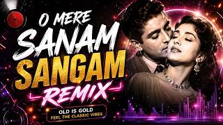 O MERE SANAM SANGAM REMIX || DJ AH REMIX ||