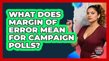 What Does Margin Of Error Mean For Campaign Polls? - Your Campaign Coach