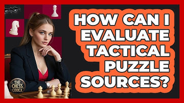 How Can I Evaluate Tactical Puzzle Sources?