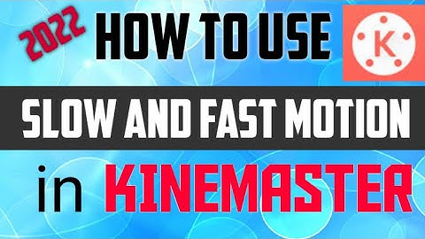 How to use slow and fast motion in kinemaster 2022 | slow and fast motion kinemaster tutorial 2022