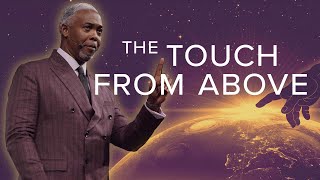 The Touch From Above | Bishop Dale C. Bronner | Word of Faith Family Worship Cathedral