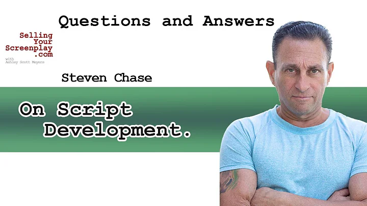Writer Steven Chase On Script Development