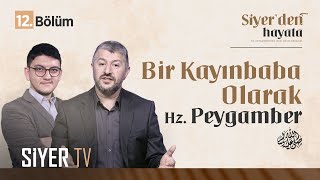 Bir Kayınbaba Olarak Hz. Peygamber Sas Siyerden Hayata 12. Bölüm