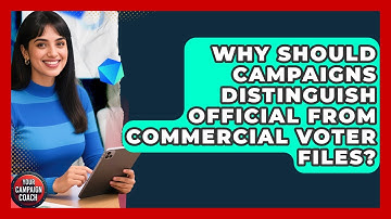 Why Should Campaigns Distinguish Official From Commercial Voter Files? - Your Campaign Coach
