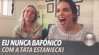 TAG : EU NUNCA COM TATA ESTANIECKI