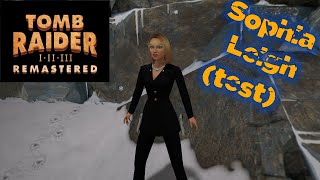 Tomb Raider Remastered Sophia Leigh Mod Test