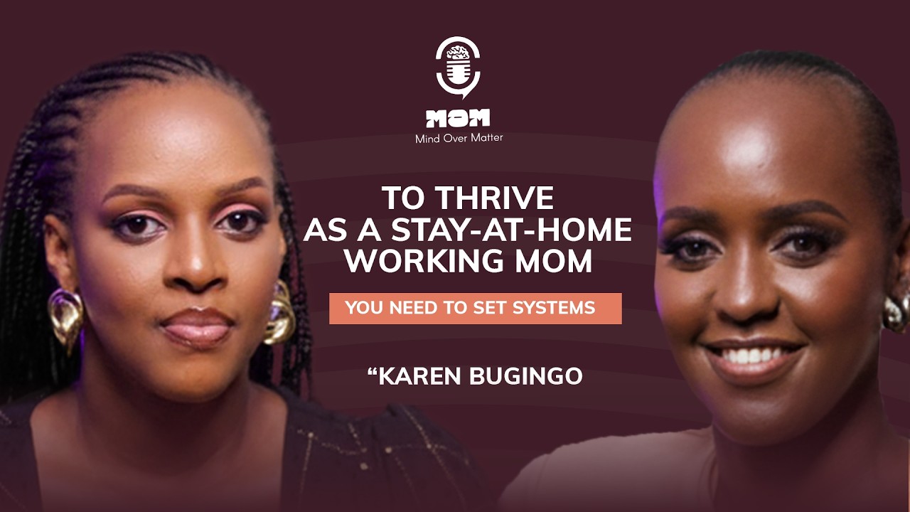 MOM Podcast Ep. 2| KAREN BUGINGO - Setting systems to help you thrive as a stay-at-home working mom.