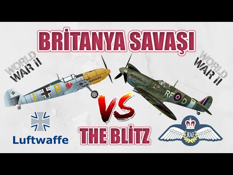 BRİTANYA SAVAŞI - LUFTWAFFE VE ROYAL AİR FORCE 2. dünya savaşı tarihi