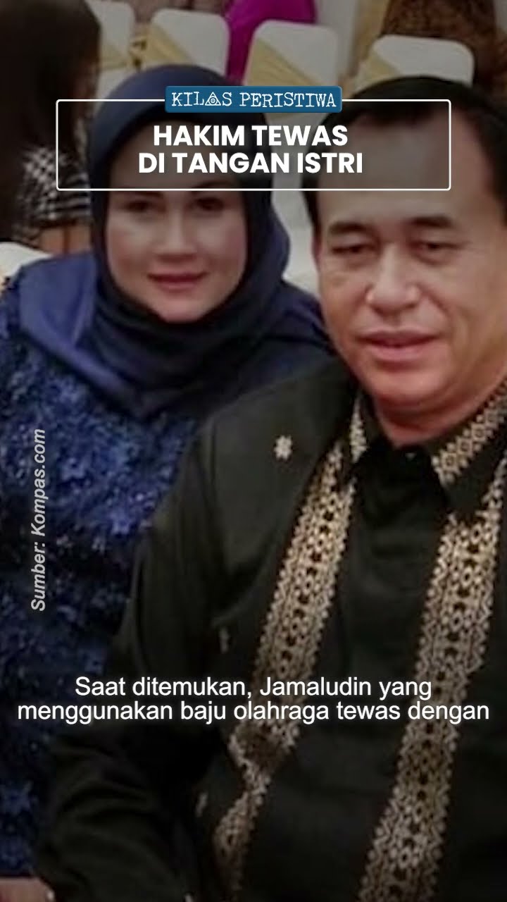 Kilas Peristiwa: Tewasnya Hakim PN Medan Dihabisi Istri Sendiri yang Sewa 2 Eksekutor Demi Warisan