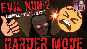 Evil Nun 2 - Chapter " This is war! " | Harder mode | Gameplay Walkthrough | [ Android - IOS ]