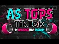 AS TOPS DO TIKTOK 2024 - MEGA HITS TIK TOK VIRAL 2024 | AS MELHORES MAIS TOCADAS DO TIKTOK 2024