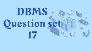 DBMS Question Set 17