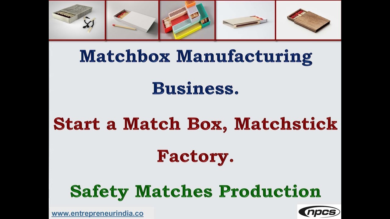 Matchbox Manufacturing Business Start a Match Box, Matchstick Factory