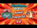 USEI UM TIME DE SOL INSANO NA RANKED DO PIXELMON BRASIL!