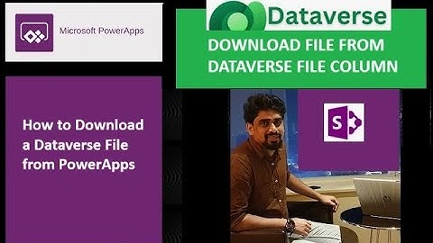How to download a Dataverse file from PowerApps implementation within (5 minutes)