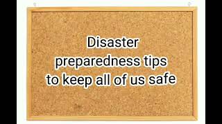 Disaster Preparedness Tips to keep all of us safe