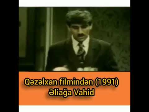 Qəzəlxan filminden (1991) Əliağa Vahid