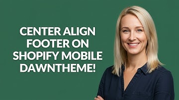 CENTER ALIGN FOOTER ON SHOPIFY MOBILE DAWNTHEME! - Julia
