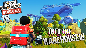 WILL WE COMPLETE THE WAREHOUSE?? | Scrap Mechanic Survival Gameplay/Let