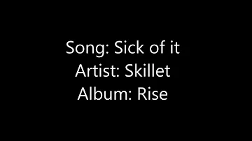 Skillet - Sick of it (lyrics)
