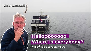 S2/E16; Am I The Only Boat On This 140km2 Lake in The Netherlands?