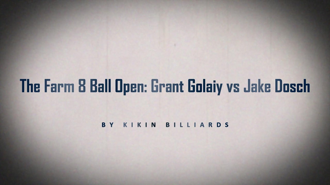 Image of video the The Farm 8 Ball Open: Grant Golaiy vs Jake Dosch 19