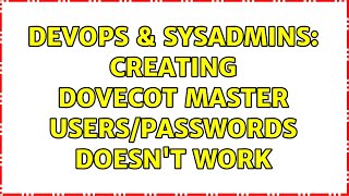 Famous DevOps & SysAdmins: Creating Dovecot Master users/passwords doesn't work Profile