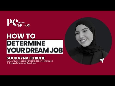 How To Determine Your Dream Job with Soukayna Ikhiche