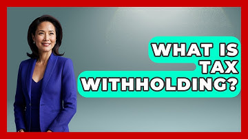 What Is Tax Withholding? - Your Guide to Budgeting