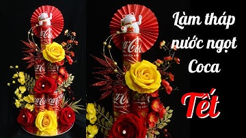 Cách làm tháp nước Coca Cola 8 lon/Tháp tài Lộc/ Mẫu mới