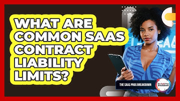 What Are Common SaaS Contract Liability Limits?