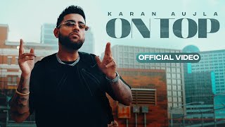 Utte Dekh (On Top) Karan Aujla 4K Video | Latest Punjabi Songs