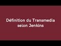 201  dfinition du transmedia selon jenkins  mlanie bourdaa