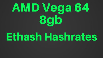 AMD Vega 64 8gb Ethash Hashrate - ETH Mining