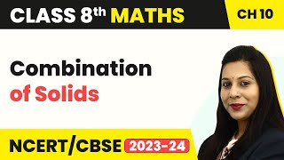Combination of Solids - Visualising Solid Shapes | Class 8 Maths Chapter 10 | CBSE 2024-25 Rectangular Pyramid Visualising Solid Shapes Class 8 Maths Chapter 10 Cbse 2024 25