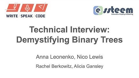 Technical Interview: Binary Trees and Binary Search Trees Part I.